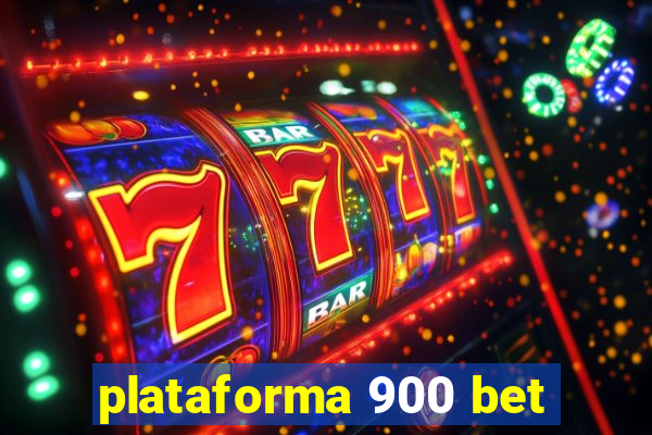 plataforma 900 bet